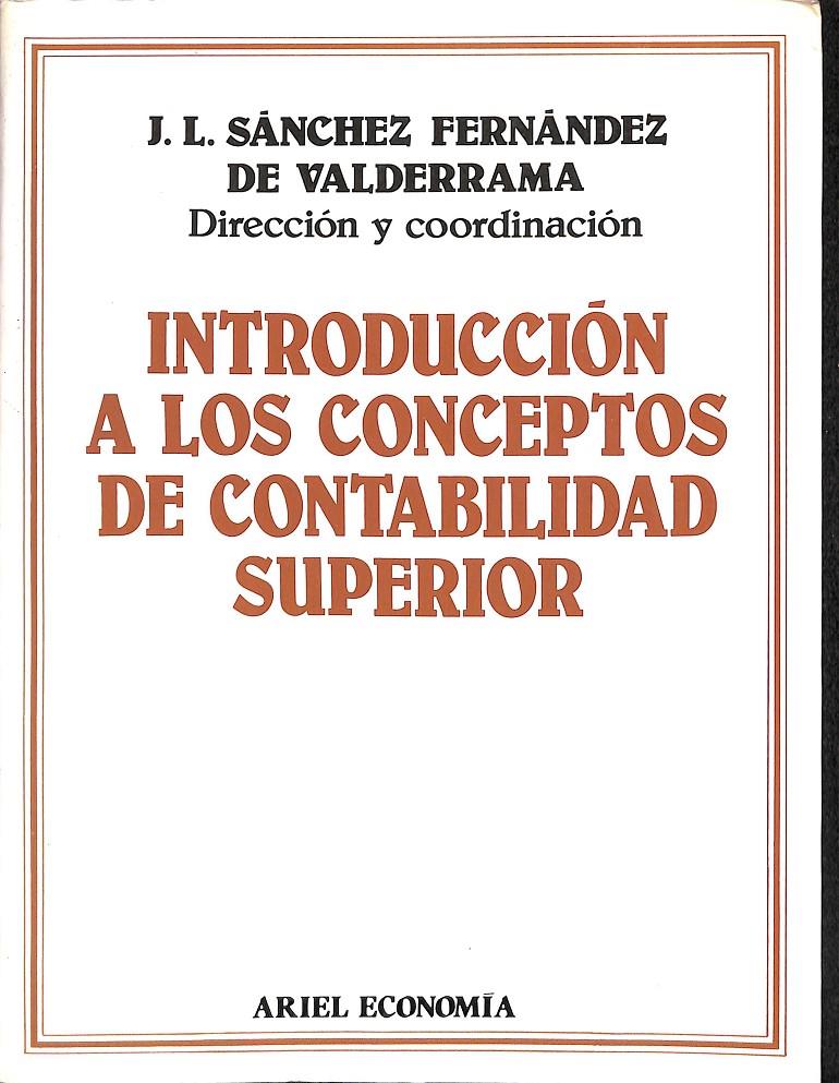 INTRODUCCIÓN A LOS CONCEPTOS DE CONTABILIDAD SUPERIOR | 9788434420380 | SÁNCHEZ FERNÁNDEZ DE VALDERRAMA, JOSÉ LUIS