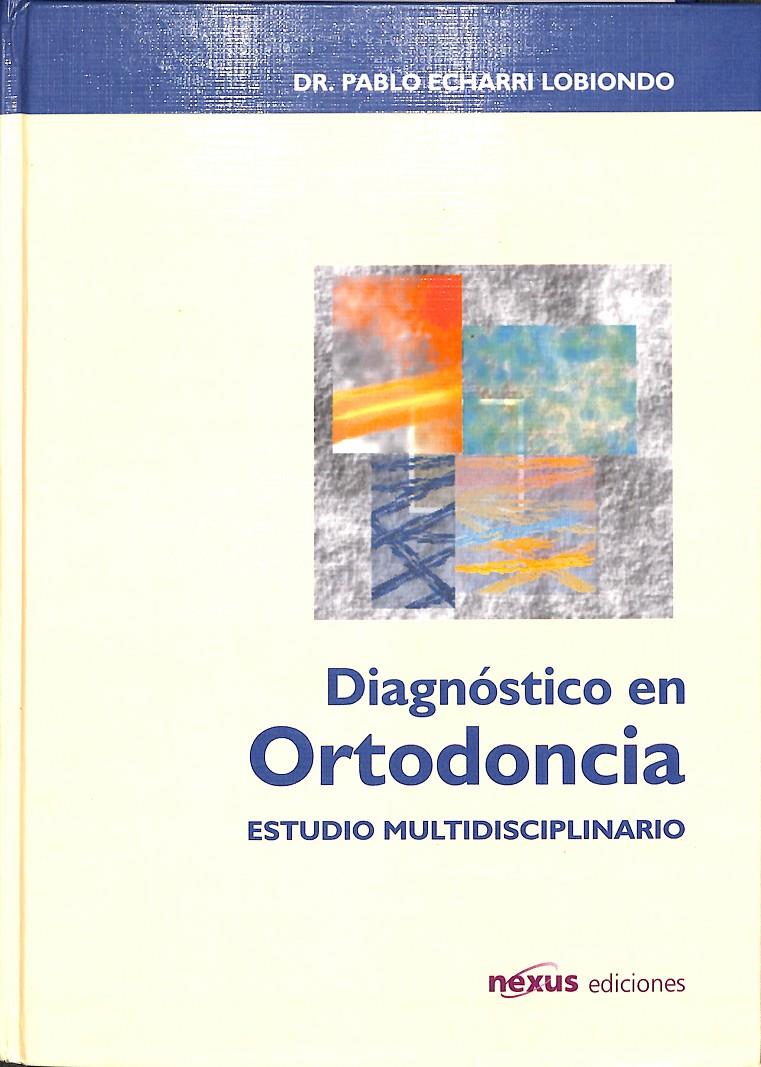 DIAGNÓSTICO EN ORTODONCIA ESTUDIO MULTIDISCIPLINARIO | 9788493268213 | ECHARRI LOBIONDO, PABLO