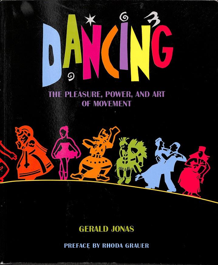 DANCING - THE PLEASURE, POWER, AND ART OF MOVEMENT - (INGLÉS) | GERALD JONAS