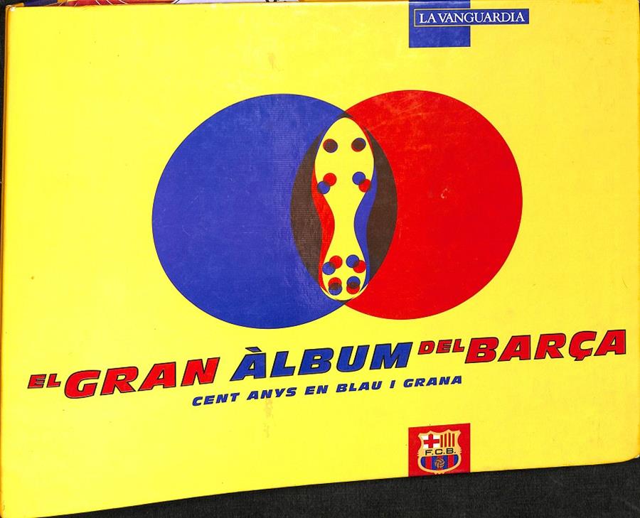 EL GRAN ALBUM DEL BARÇA CENT ANYS EN BLAU I GRANA LA VANGUARDIA (CATALÁN)