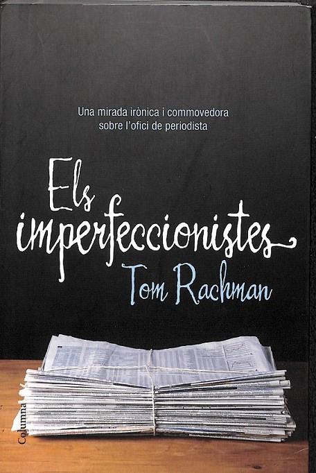 ELS IMPERFECCIONISTES (CATALÁN) | 9788466413237 | RACHMAN, TOM