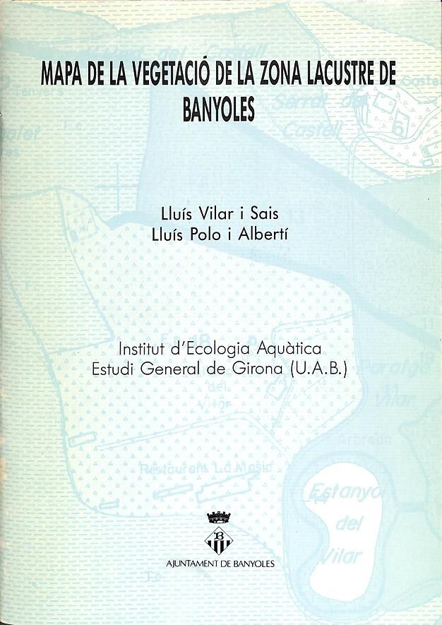 MAPA DE LA VEGETACIÓ DE LA ZONA LACUSTRE DE BANYOLES - (CATALÁN) | LLUÍS VILAR I SAIS - LLUÍS POLO I ALBERTÍ