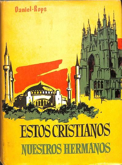 ESTOS CRISTIANOS NUESTROS HERMANOS | DANIEL ROPS