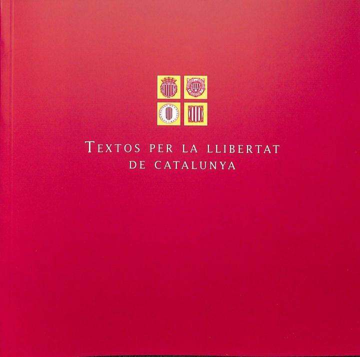 TEXTOS PER LA LLIBERTAT DE CATALUNYA (CATALÁN). | 9788439365723 | GENERALITAT DE CATALUNYA