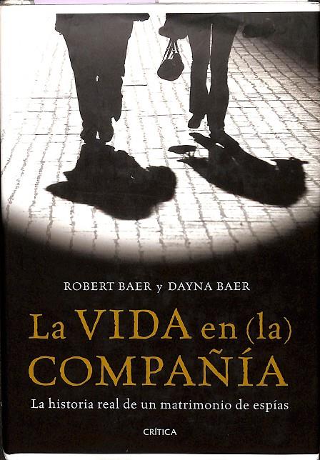 LA VIDA EN (LA) COMPAÑÍA | BAER, ROBERT/BAER, DAYNA