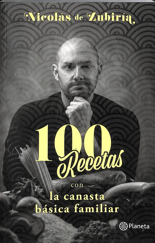 100 RECETAS CON LA CANASTA BÁSICA FAMILIAR  | 9789584276049 | NICOLÁS DE ZUBIRÍA
