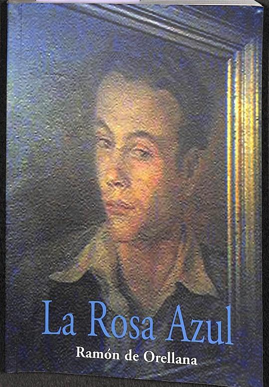 LA ROSA AZUL | 9788461298754 | ORELLANA GONZÁLEZ, RAMÓN
