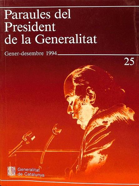 PARAULES DEL PRESIDENT DE LA GENERALITAT. GENER - DESEMBRE 1994 (CATALÁN) | PUJOL I SOLEY, JORDI