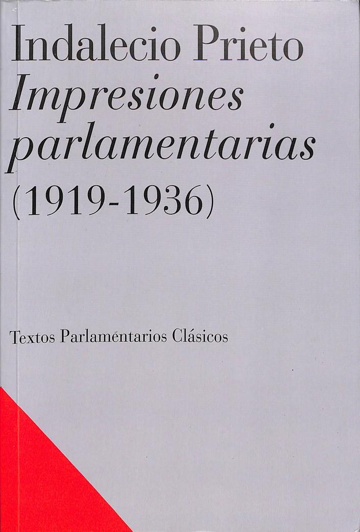 INDALECIO PRIETO IMPRESIONES PARLAMENTARIAS (1919-1936) | LUIS SALA GONZÁLEZ