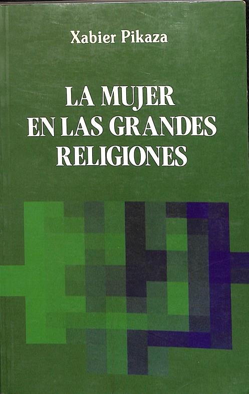 LA MUJER EN LAS GRANDES RELIGIONES | PIKAZA IBARRONDO, XABIER