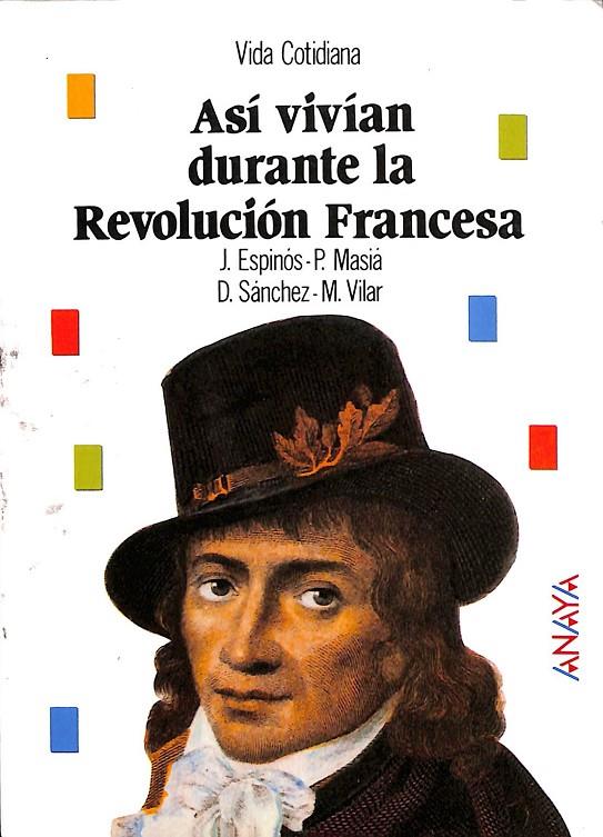 ASÍ VIVÍAN DURANTE LA REVOLUCIÓN FRANCESA | J.ESPINÓS, P.MASIÁ, D.SÁNCHEZ, M.VILAR