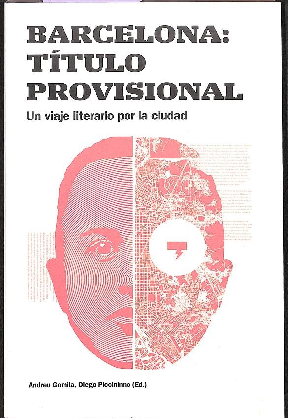 BARCELONA TÍTULO PROVISIONAL UN VIAJE LITERARIO POR LA CIUDAD | 9788491562689 | GOMILA, ANDREU