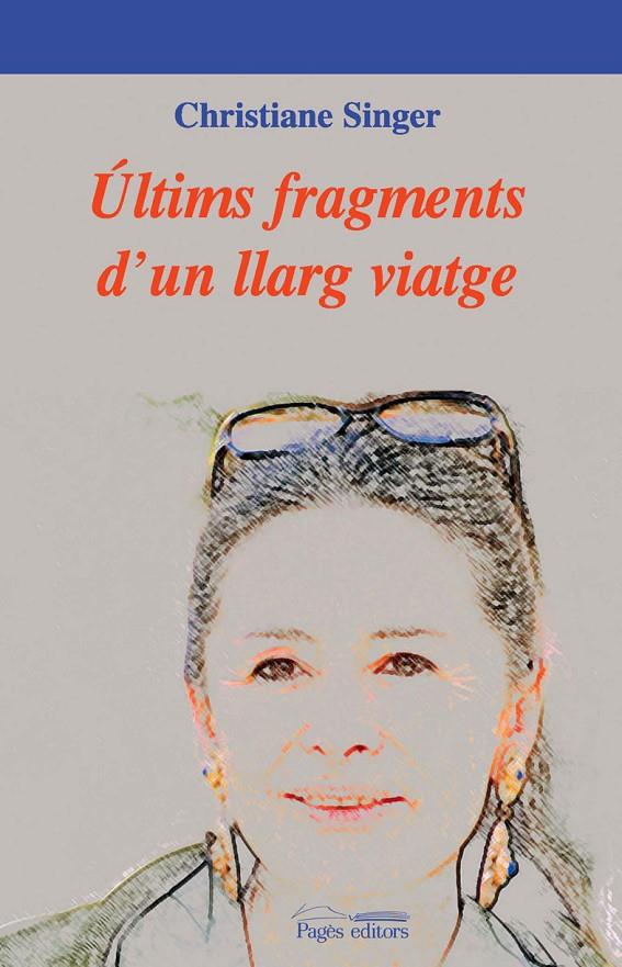 ÚLTIMS FRAGMENTS D'UN LLARG VIATGE (CATALÁN) | SINGER, CHRISTIANE