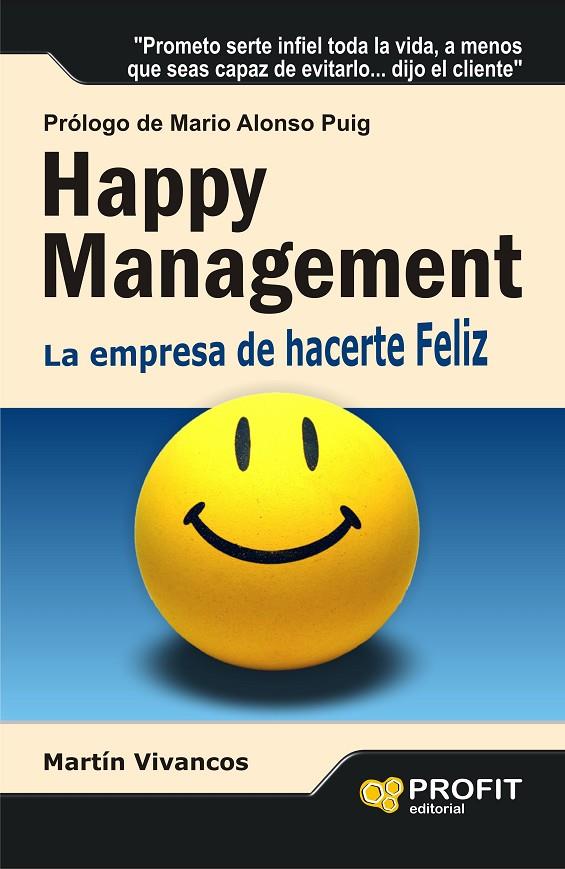 HAPPY MANAGEMENT. LA EMPRESA DE HACERTE FELIZ | VIVANCOS GIMÉNEZ, MARTÍN