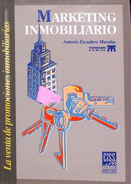 MARKETING INMOBILIARIO - LA VENTA DE PROMOCIONES INMOBILIARIAS | ANTONIO ESCUDERO MUSOLAS