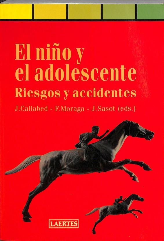 EL NIÑO Y EL ADOLESCENTE. RIESGOS Y ACCIDENTES. | .CALLABED- F. MORAGA 