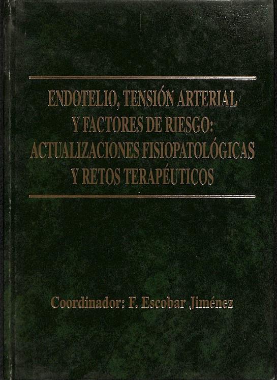 ENDOTELIO TENSIÓN ARTERIAL Y FACTORES DE RIESGO | ESCOBAR JIMÉNEZ, LUIS FERNANDO