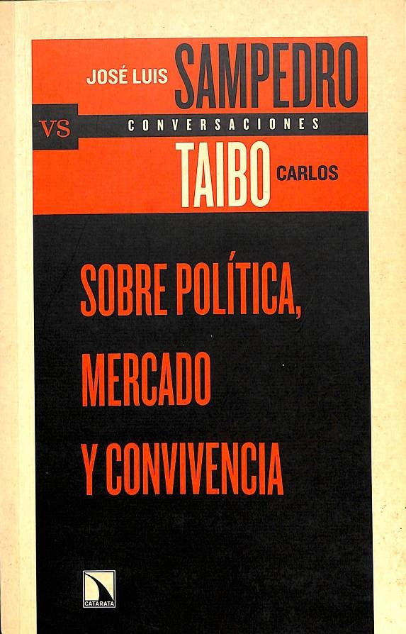 SOBRE POLÍTICA,MERCADO Y CONVIVENCIA | CARLOS TAIBO ARIAS Y JOSÉ LUIS SAMPEDRO