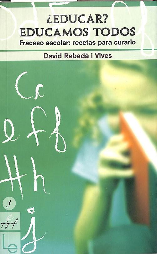 ¿EDUCAR? EDUCAMOS TODOS | DAVID RABADÀ I VIVES