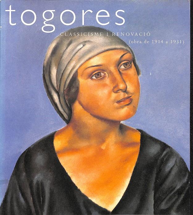TOGORES CLASSICISME I RENOVACIÓ (OBRA DE 1914 A 1931) (CATALÁN) | 9788480430273 | CARMONA MATO, EUGENIO
