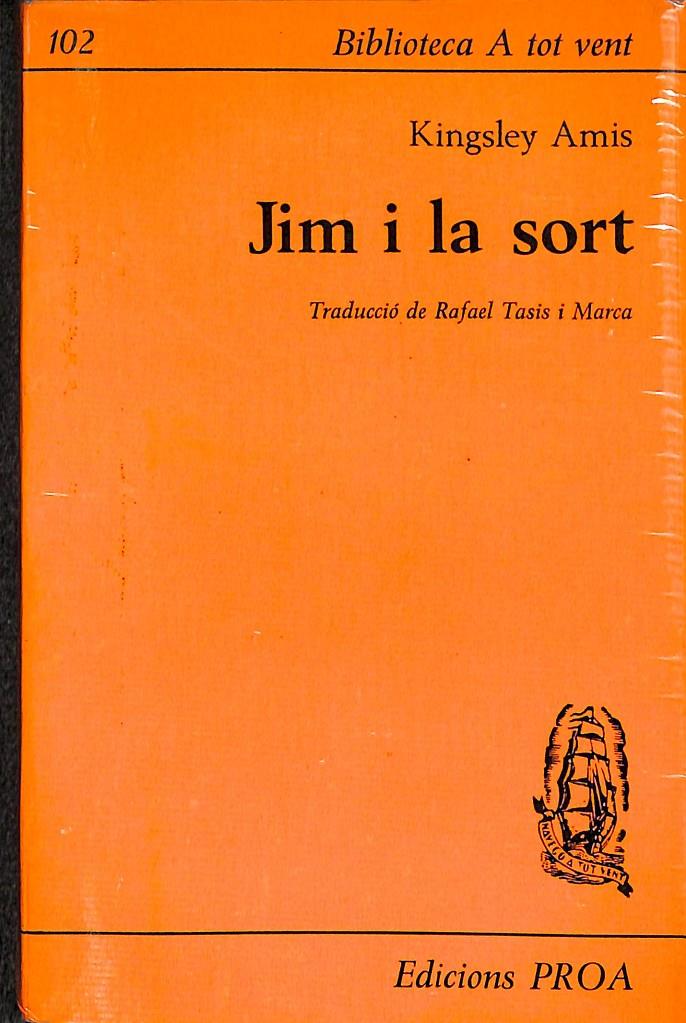 JIM I LA SORT - BIBLIOTECA A TOT VENT 102 ( CATALÁN) | KINGSLEY AMIS