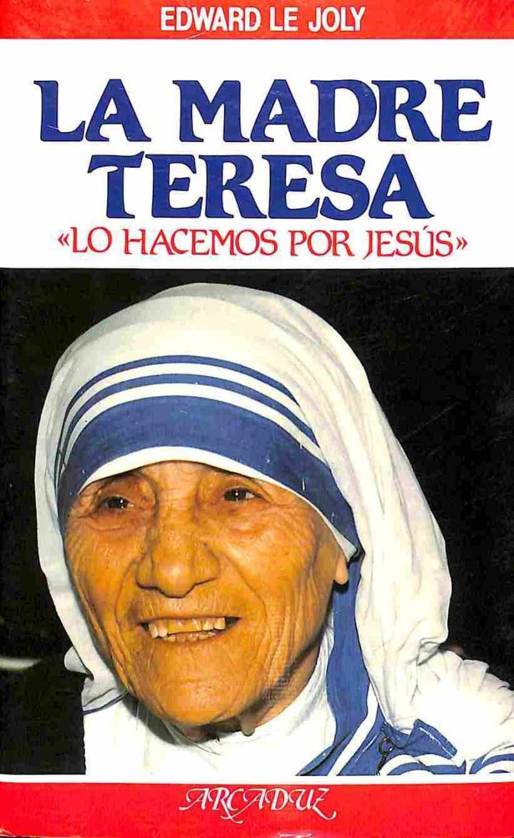 LA MADRE TERESA DE CALCUTA. LO HACEMOS POR JESÚS | 9788471185068 | EDWARD LE JOLY