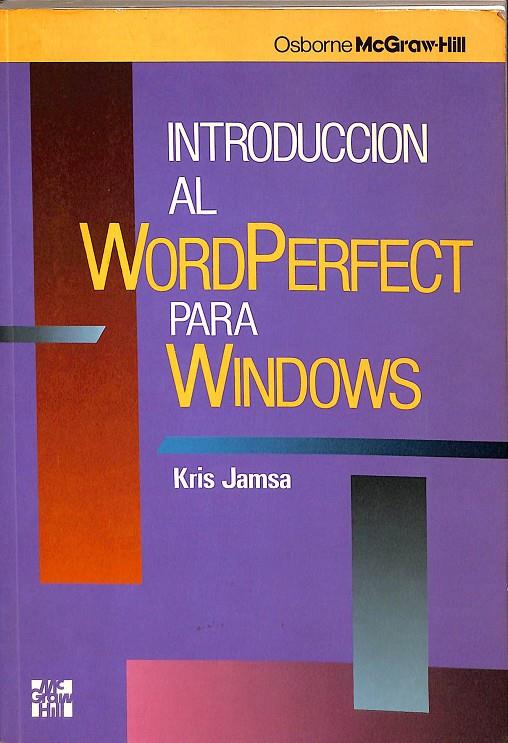 INTRODUCCIÓN AL WORDPERFECT PARA WINDOWS | KRIS JAMSA