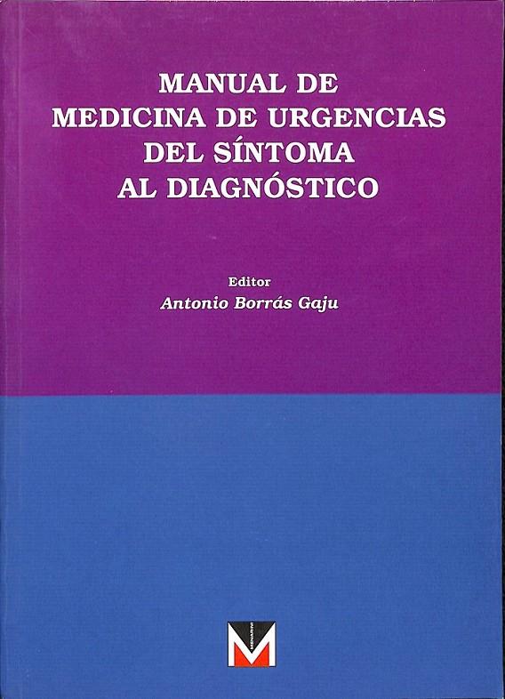MANUAL DE MEDICINA DE URGENCIAS DEL SINTOMA AL DIAGNOSTICO | ANTONIO BORRAS GAJU