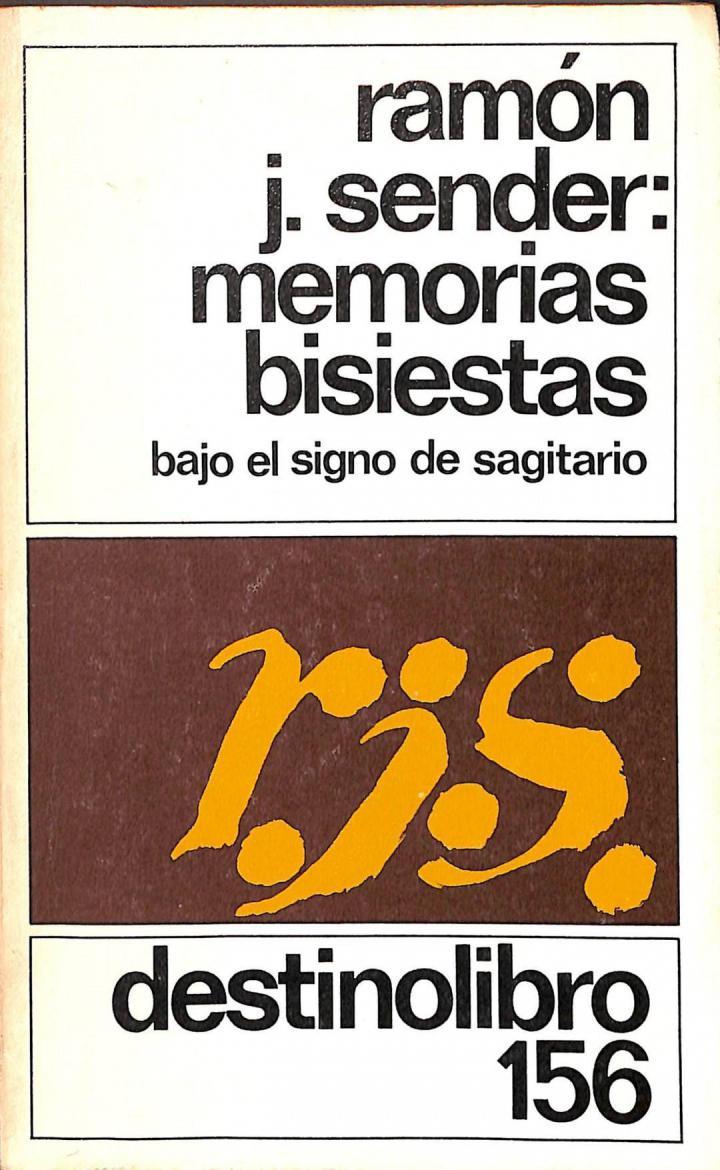 MEMORIAS BISIESTAS BAJO EL SIGNO DE SAGITARIO | 9788423311460 | RAMON J. SENDER