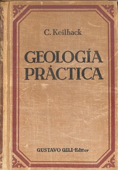 TRATADO DE GEOLOGÍA PRÁCTICA | DR. CONRADO KEILHACK