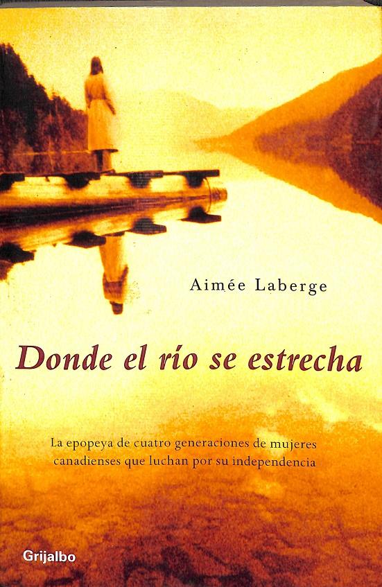 DONDE EL RÍO SE ESTRECHA | AIMÉE LABERGE