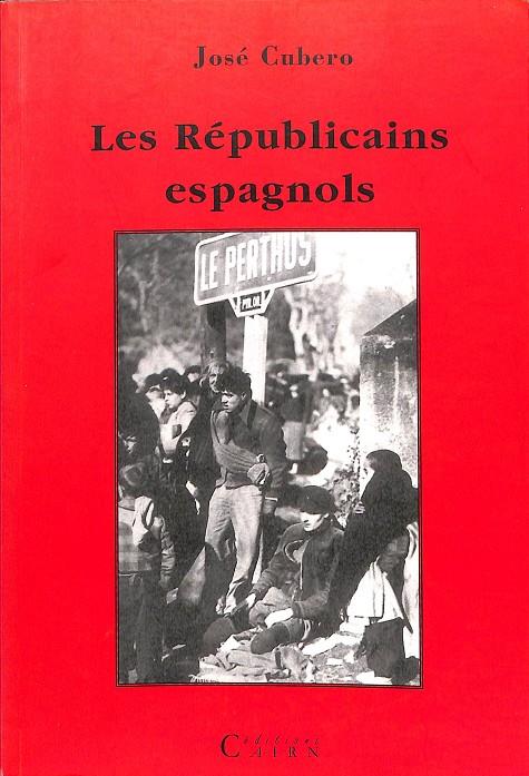 LES RÉPUBLICAINS ESPAGNOLS (FRÁNCES) | JOSÉ CUBERO