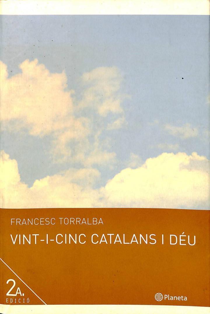 VINT - I - CINC CATALANS I DÉU (CATALÁN). | 9788497080842 | FRANCESC TORRALBA ROSELLO
