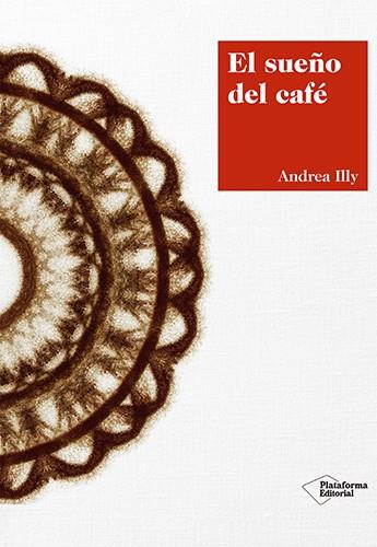 EL SUEÑO DEL CAFÉ | 9788417376420 | ILLY, ANDREA