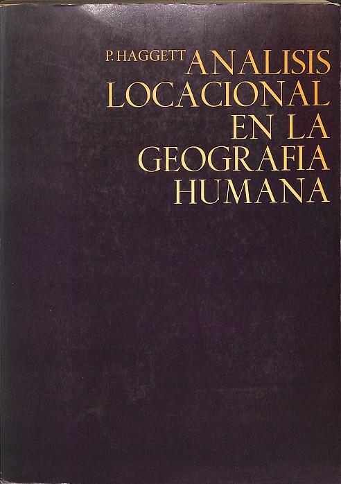 ANALISIS LOCACIONAL EN LA GEOGRAFIA HUMANA | P. HAGGETT