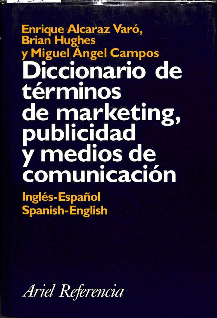 DICCIONARIO DE MARKETING, PUBLICIDAD Y MEDIOS DE COMUNICACIÓN (INGLÉS - ESPAÑOL) | 9788434405158 | ENRIQUE ALCARAZ VARO