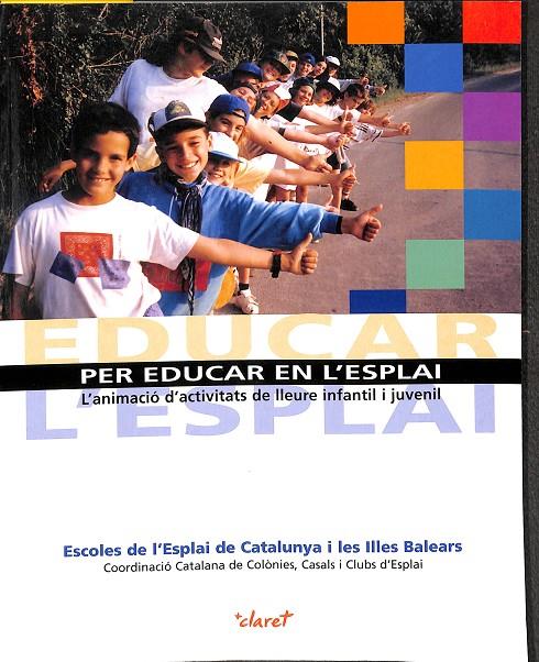 PER EDUCAR EN L'ESPLAI (CATALÁN) | ESCOLES DE L'ESPLAI DE GIRONA, LLEIDA, TARRAGONA I MALLORCA