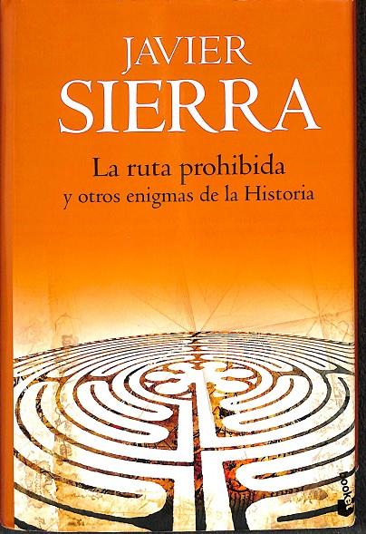 LA RUTA PROHIBIDA Y OTROS ENIGMAS DE LA HISTORIA | SIERRA, JAVIER