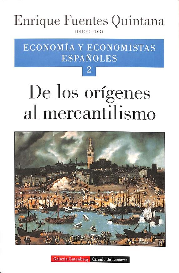 DE LOS ORÍGENES AL MERCANTILISMO - ECONOMIA Y ECONOMISTAS ESPAÑOLES 2 | 9788481091946 | FUENTES QUINTANA, ENRIQUE