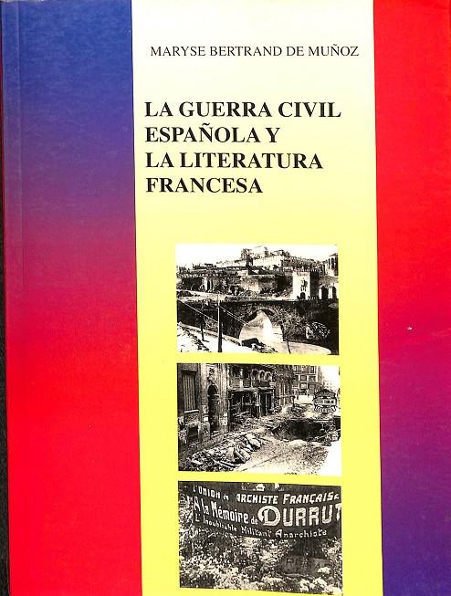 LA GUERRA CIVIL ESPAÑOLA Y LA LITERATURA FRANCESA | MARYSE BERTRAND DE MUÑOZ