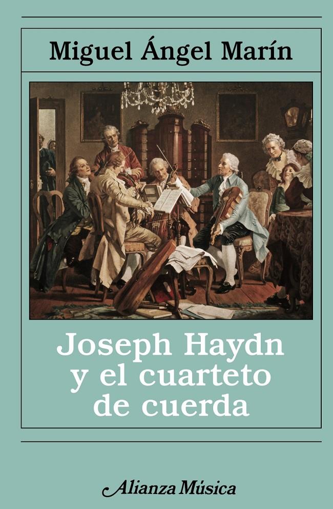 JOSEPH HAYDN Y EL CUARTETO DE CUERDA | MARÍN, MIGUEL ÁNGEL