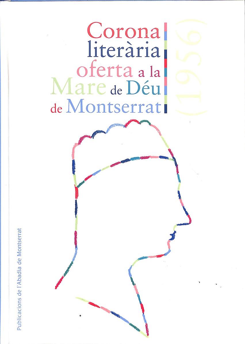 CORONA LITERÀRIA OFERTA A LA MARE DE DÉU DE MONTSERRAT (CATALÁN) | VARIOS AUTORES