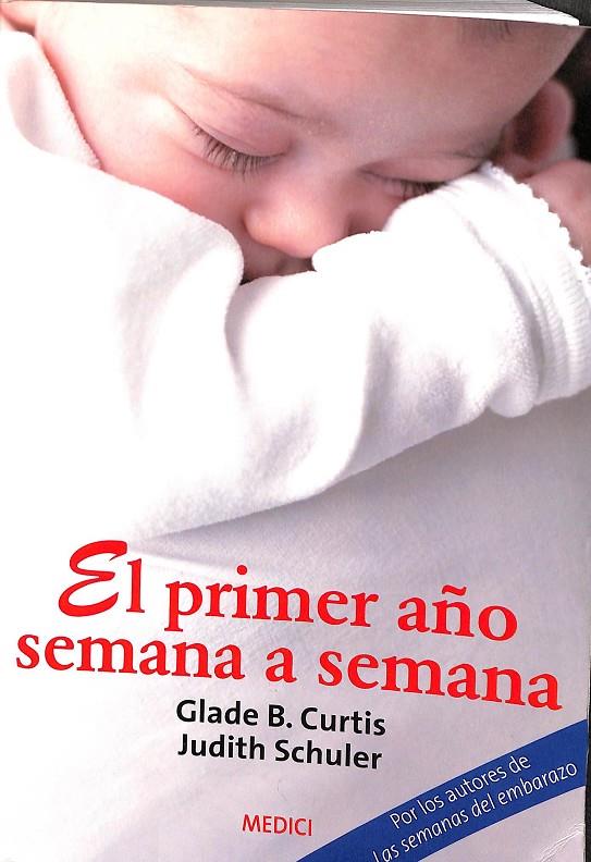 EL PRIMER AÑO SEMANA A SEMANA | CURTIS, G. Y SCHULER, J.