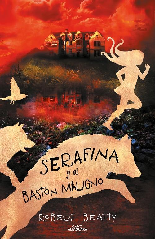 SERAFINA Y EL BASTÓN MALIGNO (SERAFINA 2) | BEATTY, ROBERT