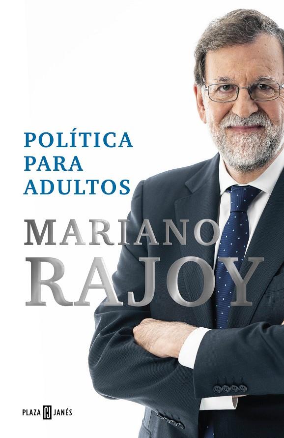 POLÍTICA PARA ADULTOS | RAJOY, MARIANO