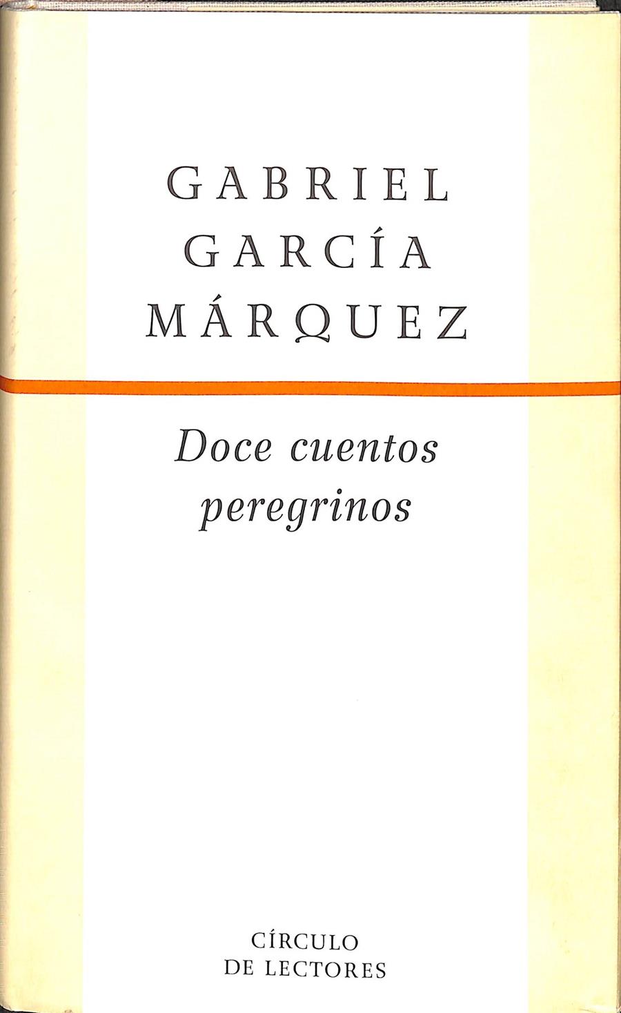 DOCE CUENTOS PEREGRINOS | 9788467204339 | GABRIEL GARCÍA MÁRQUEZ