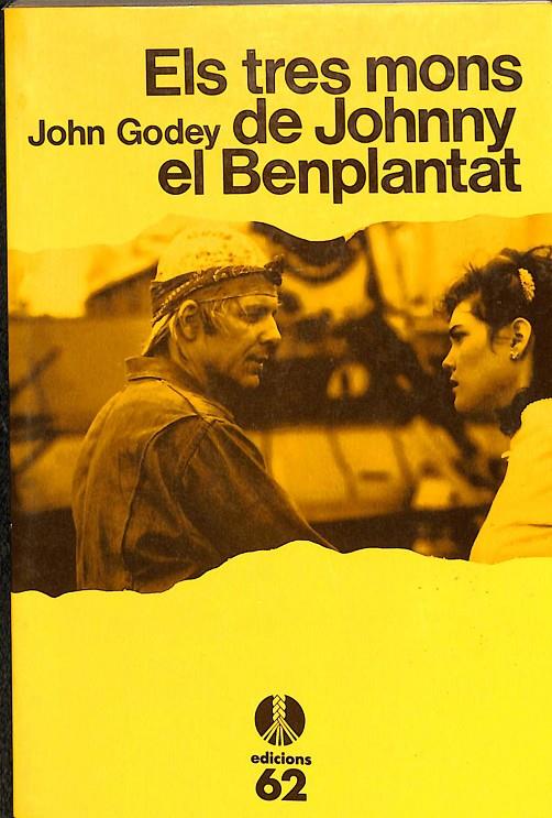 ELS TRES MÓNS DE JOHNNY EL BENPLANTAT (CATALÁN) | GODEY, JOHN