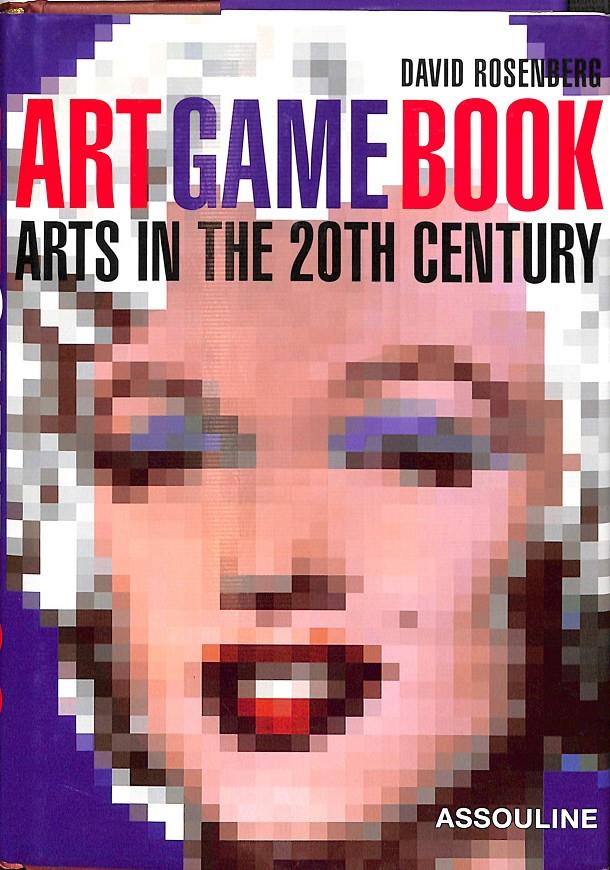 ART GAME BOOK ARTS IN THE 20 TH CENTURY (INGLÉS) | DAVID ROSENBERG