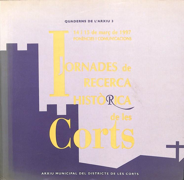 JORNEDES DE RECERCA HISTÒRICA DE LES CORTS -  QUADERNS DE L'ARXIU 3 (CATALÁN) | MIQUEL LLONGUERAS I CAMPAÑÀ / EDUARDC ARBONELL