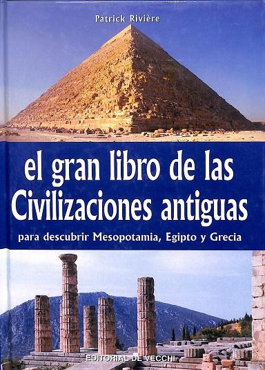 EL GRAN LIBRO DE LAS CIVILIZACIONES ANTIGUAS | PATRICK RIVIÈRE